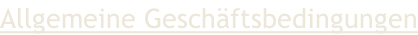 Allgemeine Geschäftsbedingungen